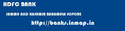 HDFC BANK  JAMMU AND KASHMIR BARAMULA SOPORE   banks information 